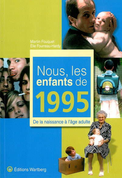 Nous, les enfants de 1995: De la naisance à l'âge adulte