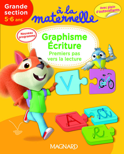 A la maternelle, Graphisme Ecriture Grande section 5-6 ans: Premiers pas vers l'écriture - Avec des autocollants