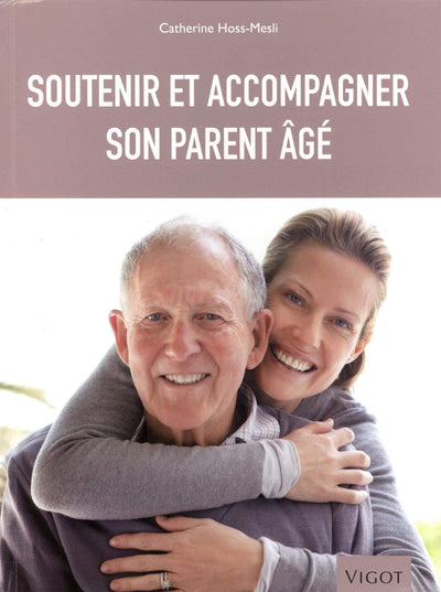 Soutenir et accompagner son parent âgé (0000)