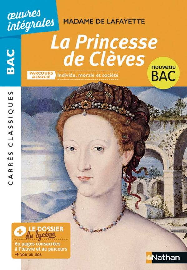 La Princesse de Clèves de Mme de Lafayette - BAC Français 1re 2022 - Parcours associé Individu, morale et société - édition intégrale prescrite - Carrés Classiques Oeuvres Intégrales