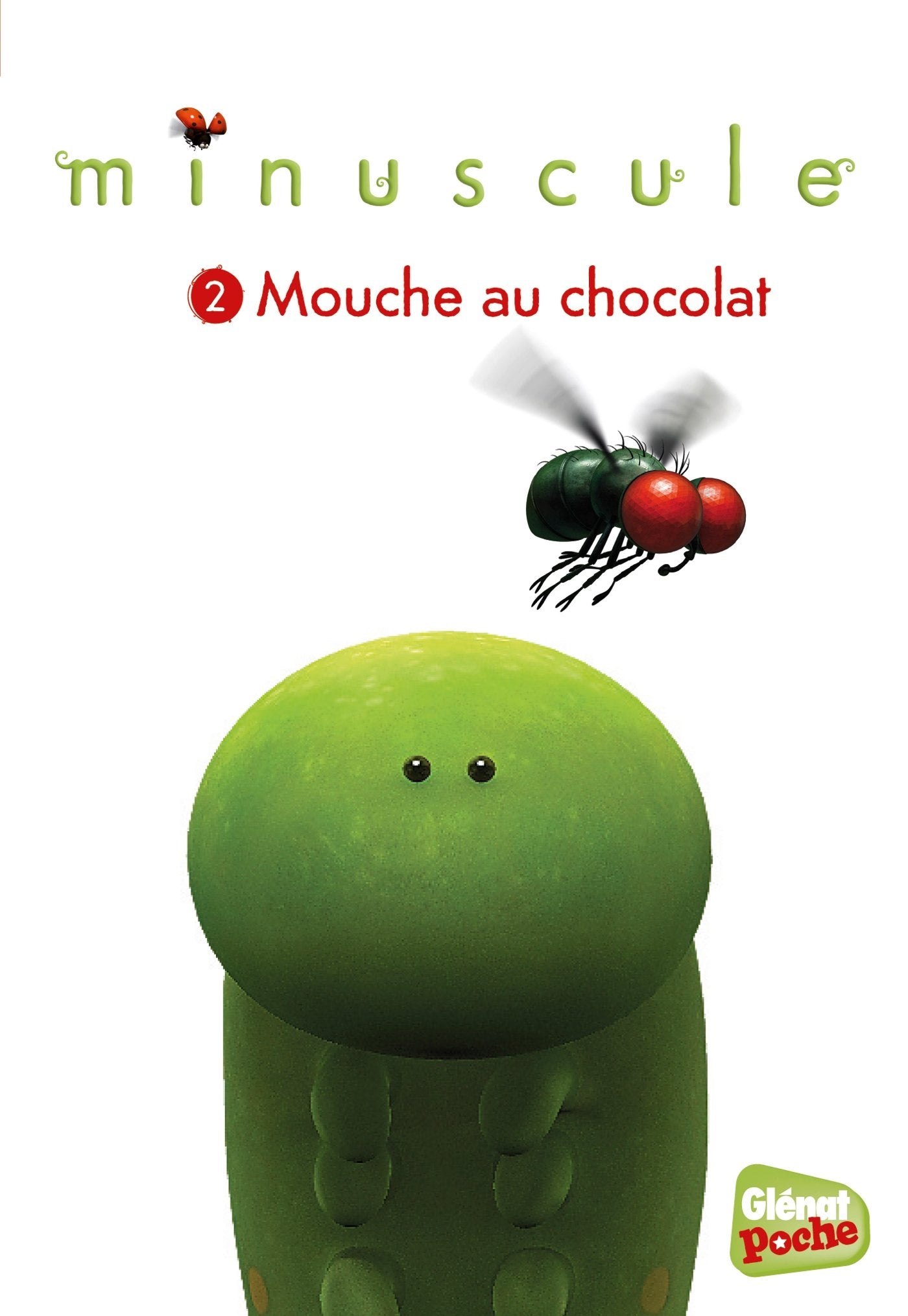 Minuscule - Poche - Tome 02: Mouche au chocolat