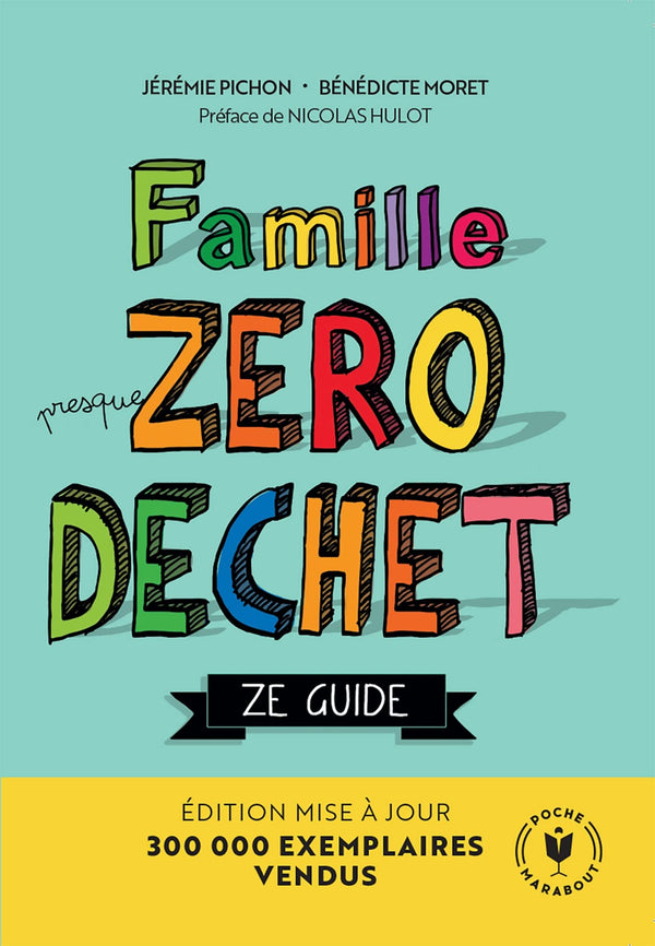 Famille Zéro Déchet - Ze Guide: Edition mise à jour