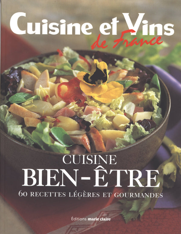 Cuisines bien-être : 60 recettes légères et gourmandes