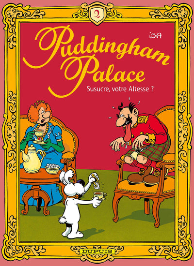 Puddingham Palace, tome 2 : Susucre, votre altesse ?