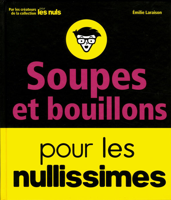 Soupes et bouillons pour les Nullissimes