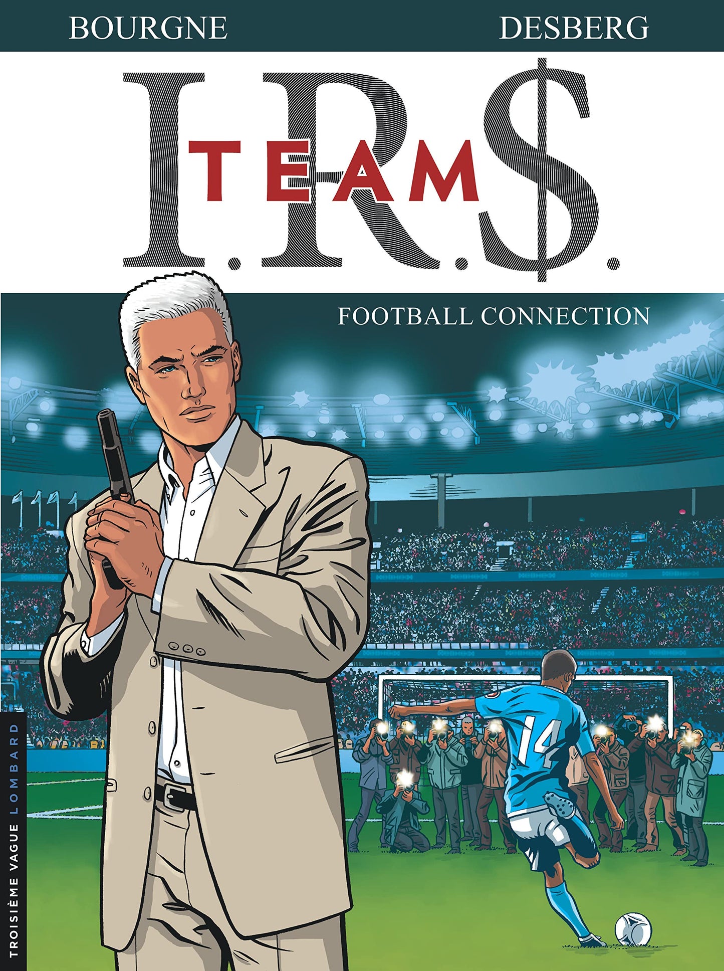 I.R.$. TEAM - Tome 1 - Football Connection