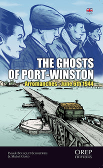 The Ghosts of Port-Winston - Arromanches - June 6th 1944