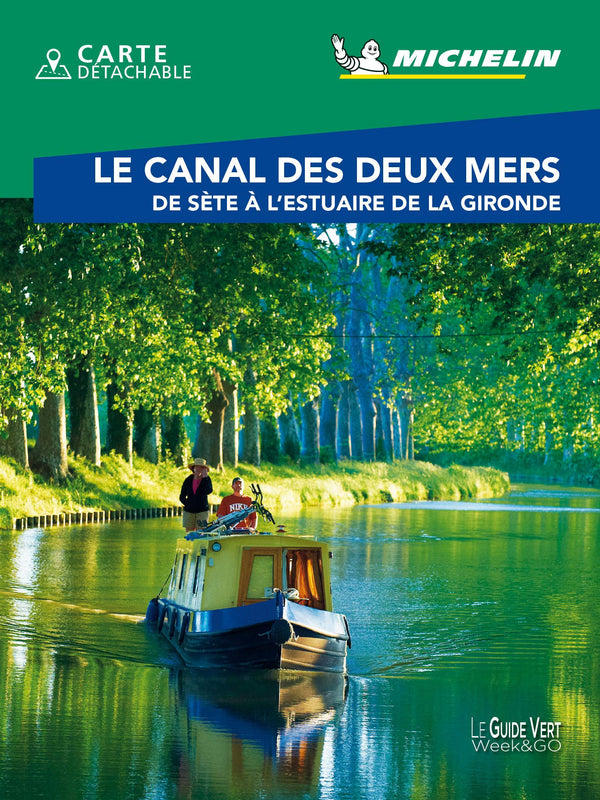 Guide Vert Week&GO Canal des deux mers: De Sète à l'estuaire de la Gironde