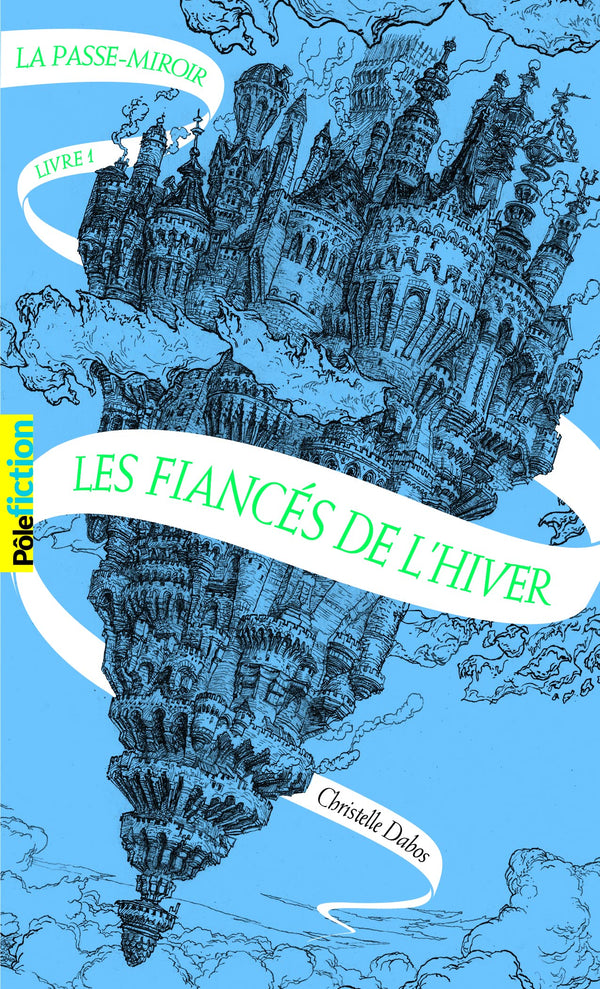LA PASSE-MIROIR - 1 LES FIANCES DE L'HIVER T1