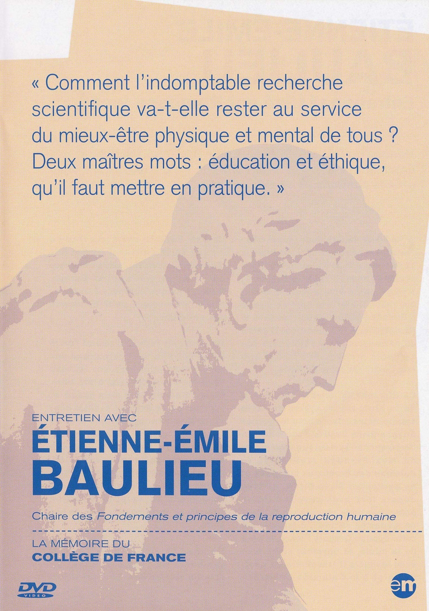 La Mémoire du Collège de France : Etienne-Emile Baulieu