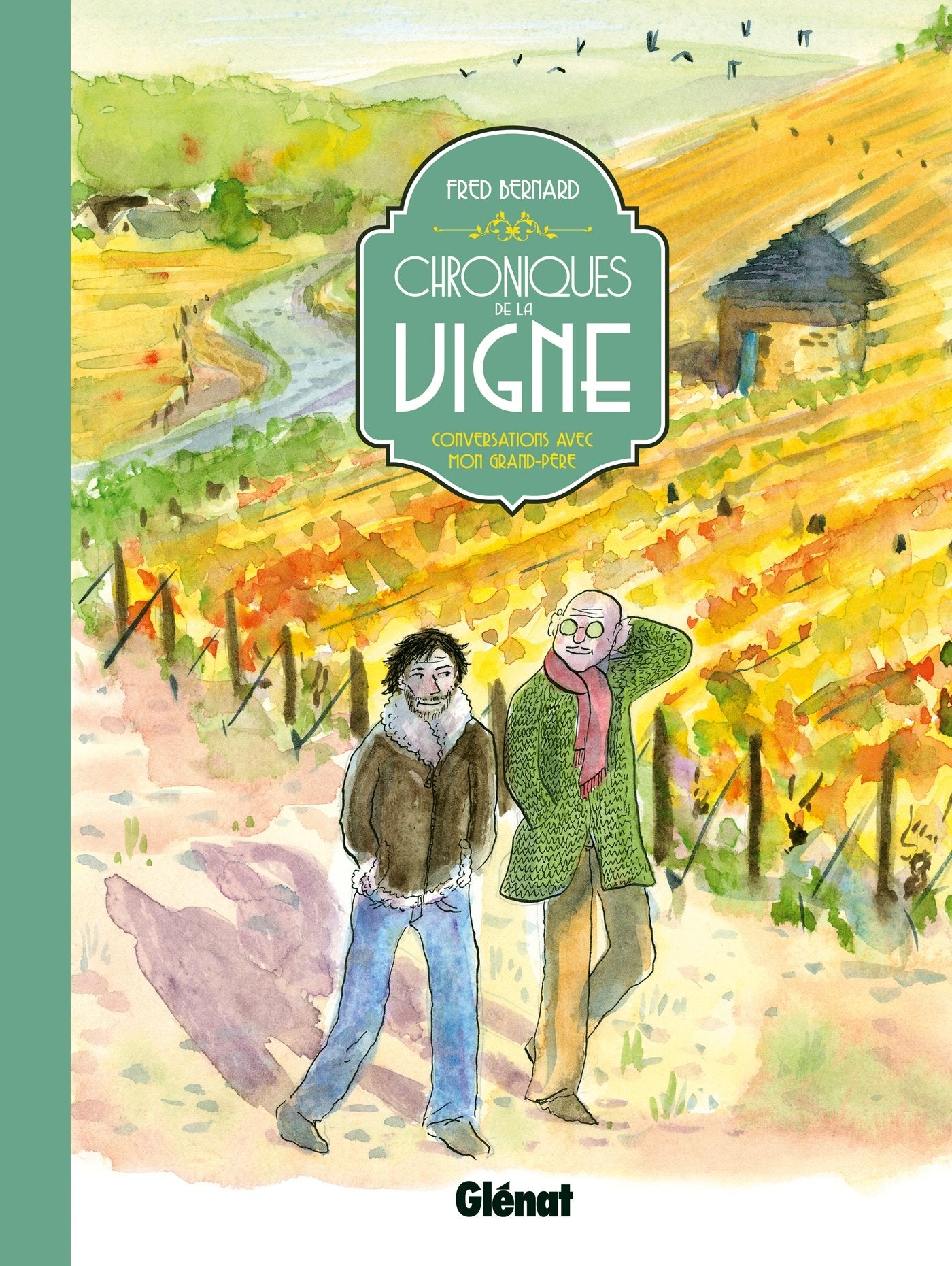 Chroniques de la vigne: Conversations avec mon grand-père