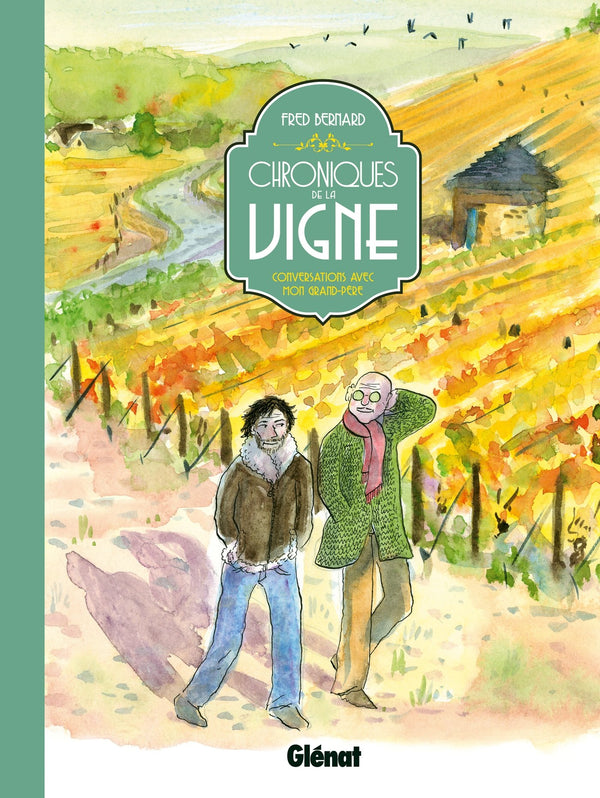 Chroniques de la vigne: Conversations avec mon grand-père