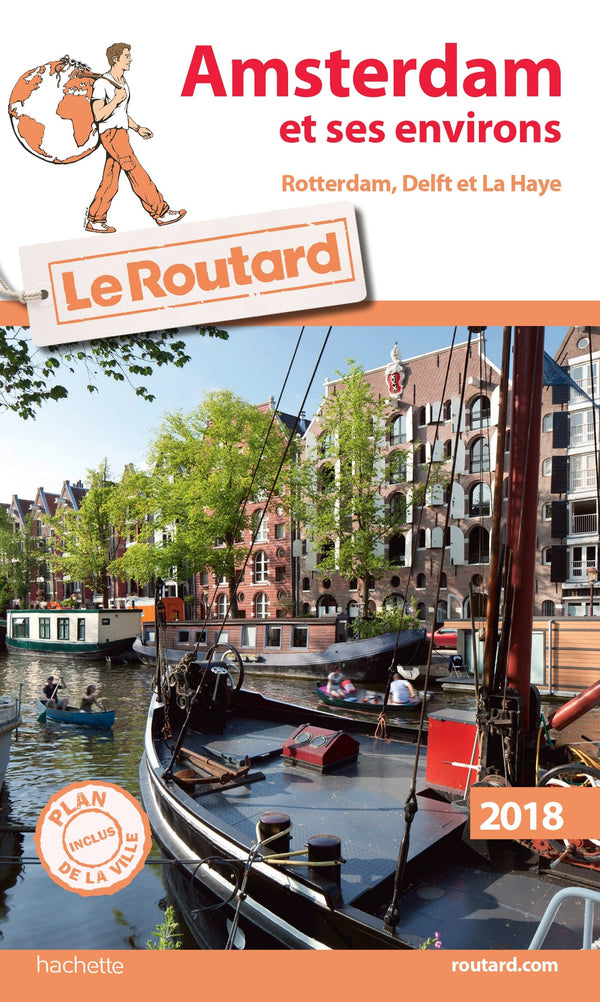 Guide du Routard Amsterdam et ses environs 2018: (Rotterdam, Delft et La Haye)