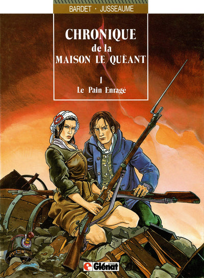 Chronique de la maison Le Quéant - Tome 01: Le Pain enragé
