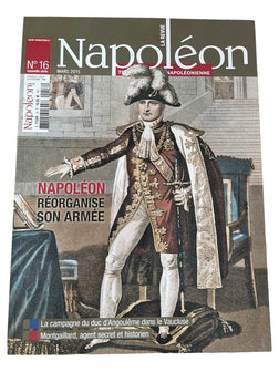 La Revue Napoléon N°16 : Napoléon réorganise son Armée