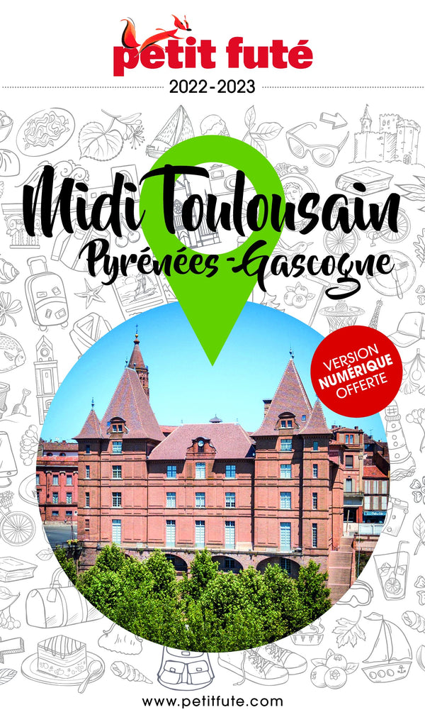 Guide Midi Toulousain 2022-2023 Petit Futé: Pyrénées - Gascogne