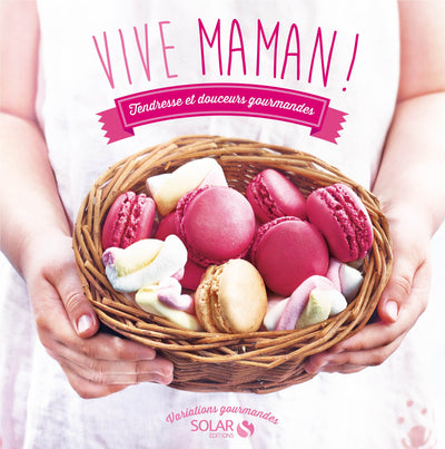 Vive maman ! - Variations gourmandes