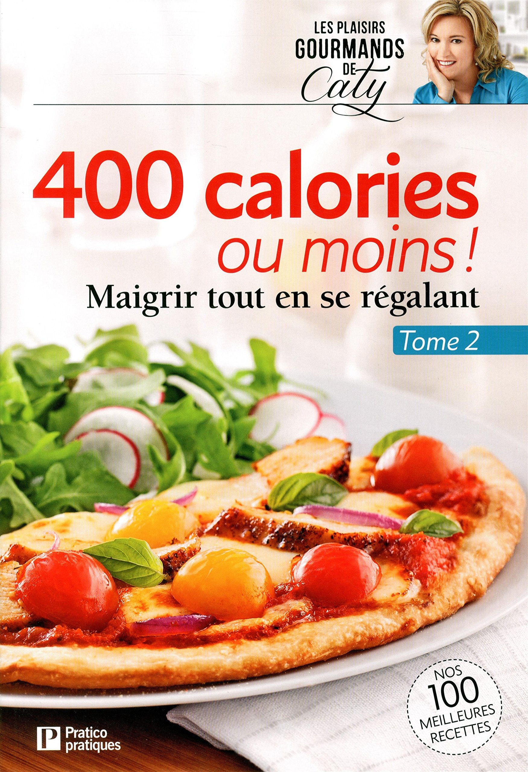 400 calories ou moins - Tome 2: Maigrir tout en se