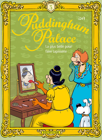 Puddingham Palace, tome 3: La plus belle pour faire tapisserie