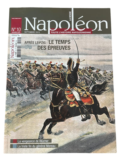 La Revue Napoléon N°10 : Après Leipzig : Le temps des Épreuves