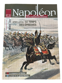 La Revue Napoléon N°10 : Après Leipzig : Le temps des Épreuves