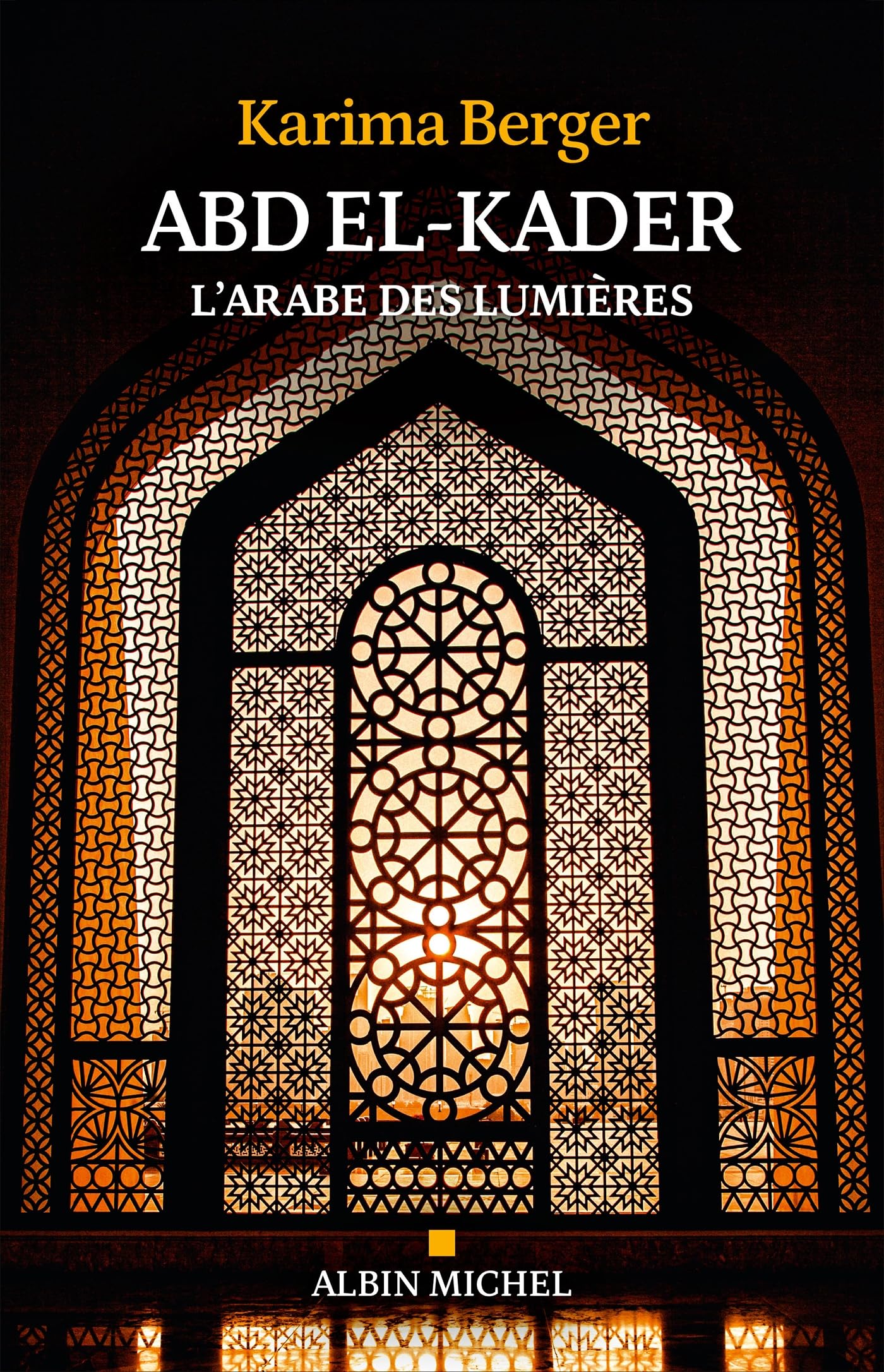 Abd El-Kader: L'Arabe des Lumières