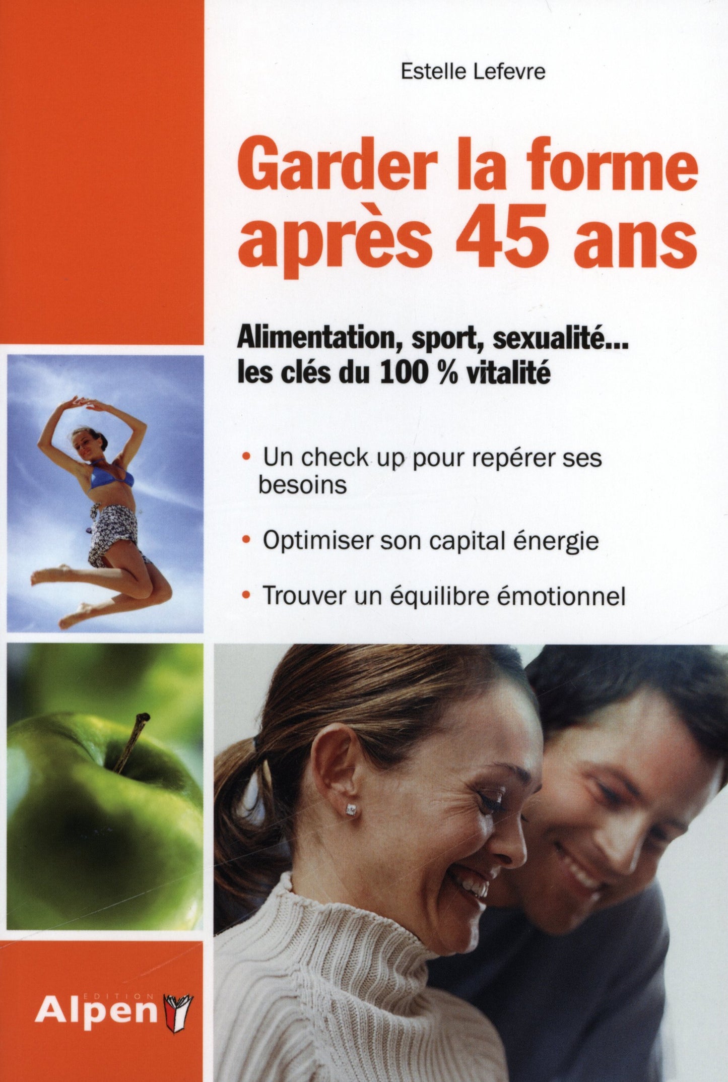 garder la forme apres 40 ans. alimentation, sport, sexualite... les cles du 10