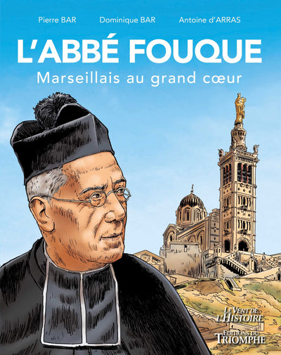 L'abbé Fouque, Marseillais au grand cœur