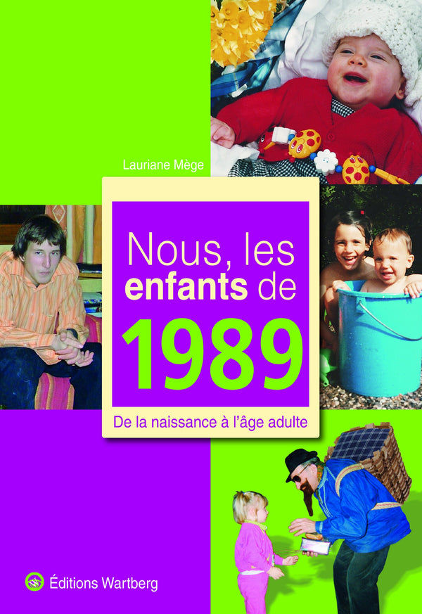 Nous, les enfants de 1989: De la naissance à l'âge adulte