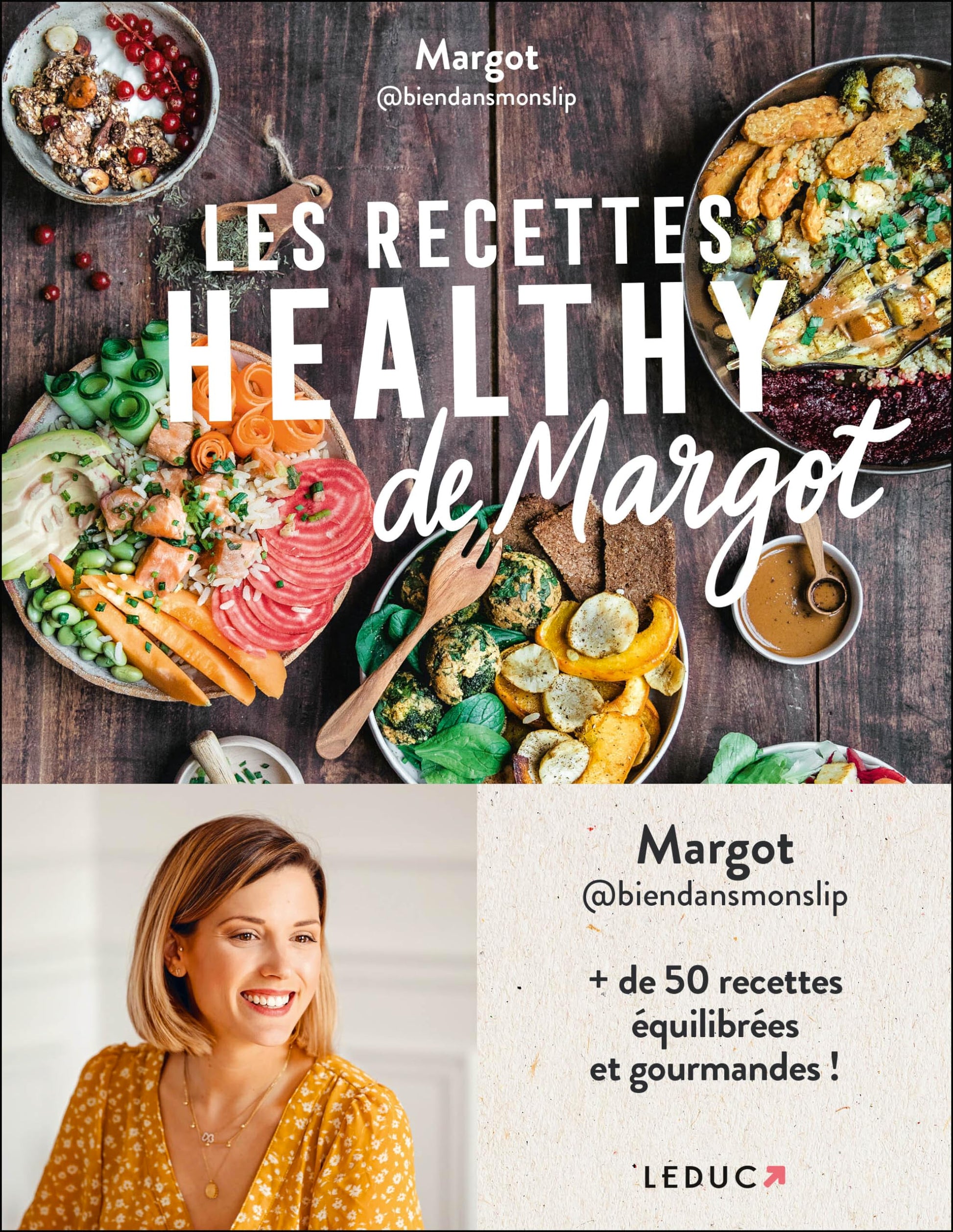 Les recettes healthy de Margot: plus de 50 recettes équilibrées et gourmandes !