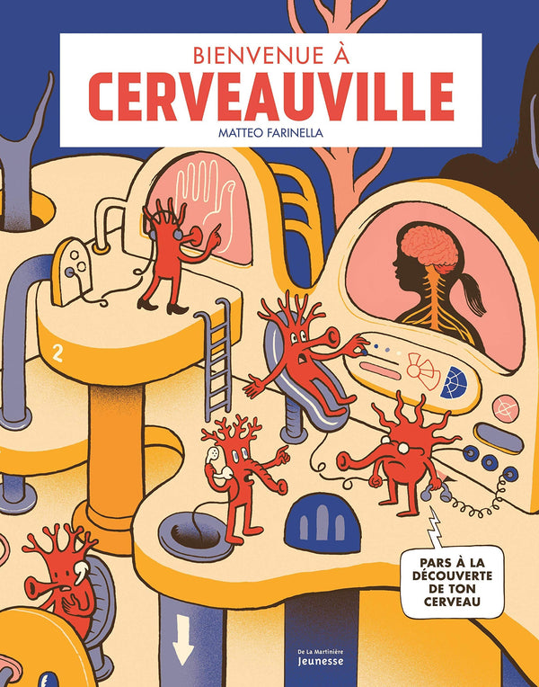 Bienvenue à Cerveauville: Pars à la découverte de ton cerveau