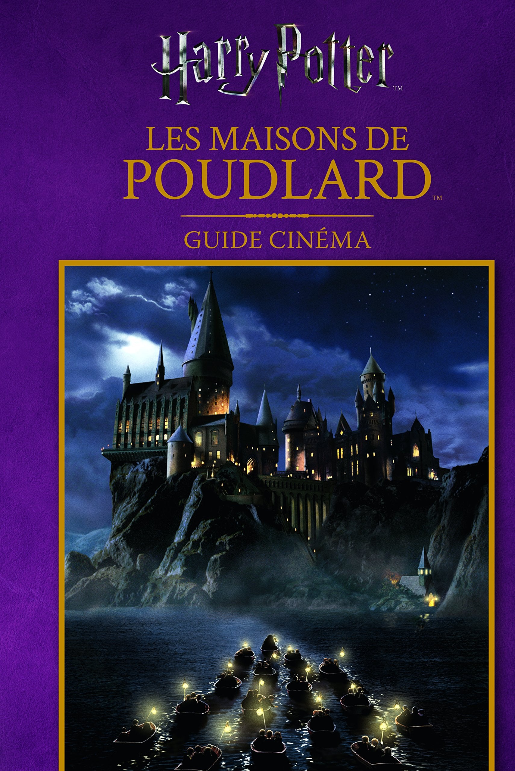 HARRY POTTER - GUIDE CINEMA 5 : LES MAISONS DE POUDLARD