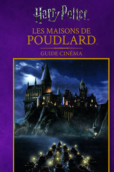 HARRY POTTER - GUIDE CINEMA 5 : LES MAISONS DE POUDLARD