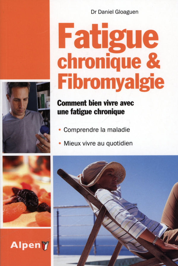 fatigue chronique et fibromyalgie. comment bien vivre avec une fatigue chroniq