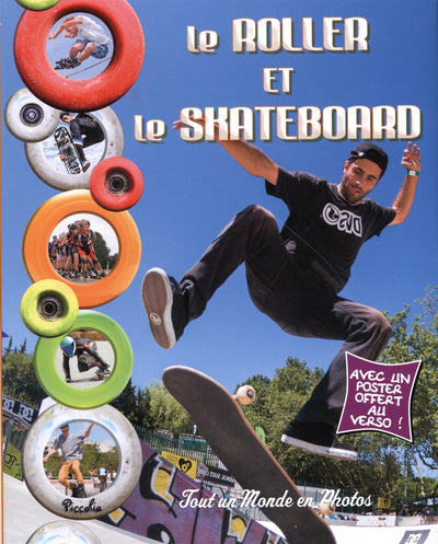 Le roller et le skateboard