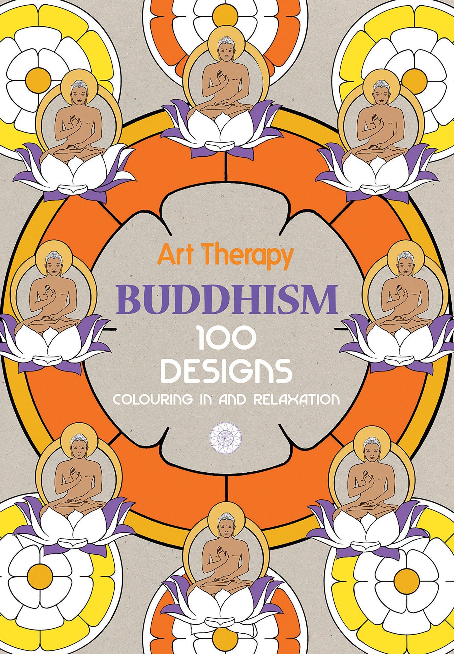 Art Therapy Buddhism: 100 Designs Colouring in and Relaxation