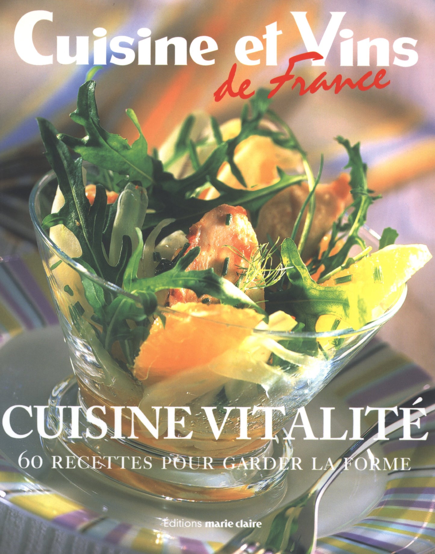 Cuisine vitalité: 60 Recettes pour garder la forme