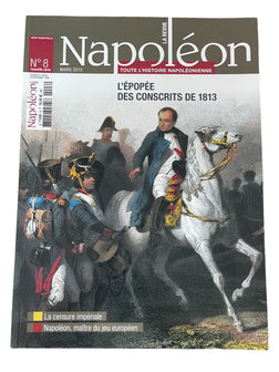 La Revue Napoléon N°8 : L'épopée des Conscrits de 1813