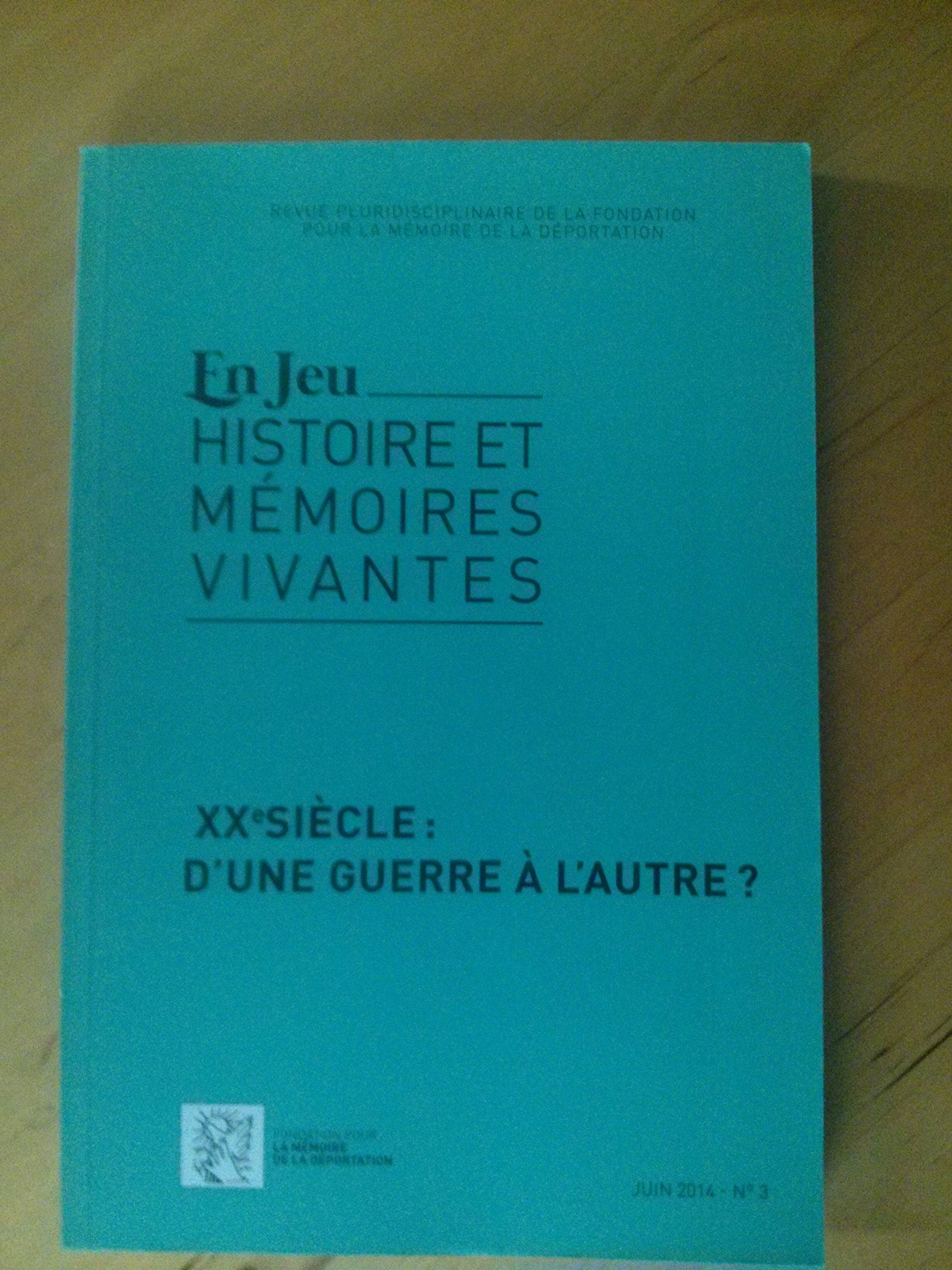 En Jeu N° 3 Histoire et Mémoires vivantes XX ème siècle: D'une guerre à l'autre