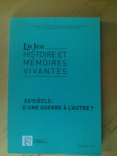 En Jeu N° 3 Histoire et Mémoires vivantes XX ème siècle: D'une guerre à l'autre