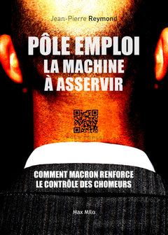 POLE EMPLOI, LA MACHINE A ASSERVIR