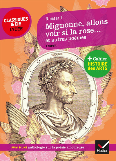 Mignonne allons voir si la rose et autres poèmes: suivi d'un parcours sur la poésie amoureuse