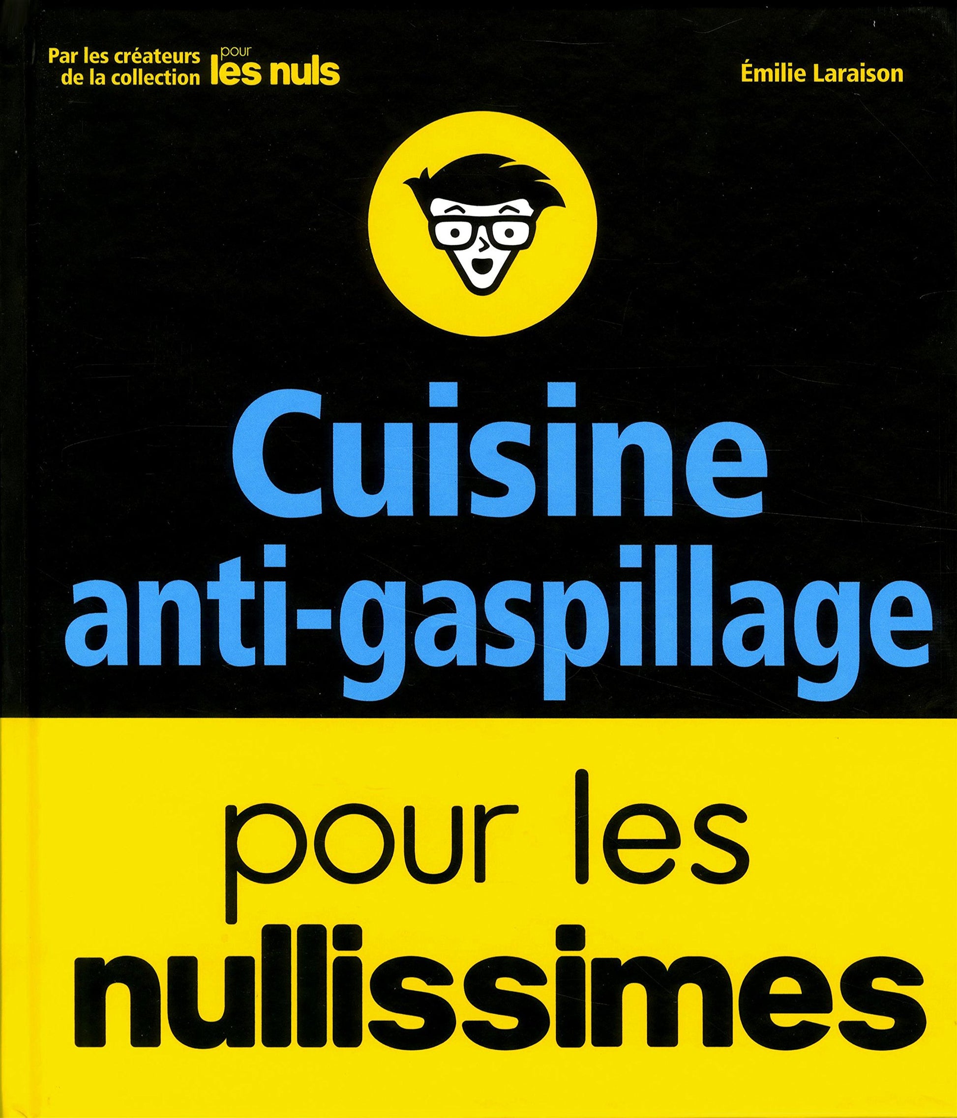 Cuisine anti-gaspillage pour les nullissimes