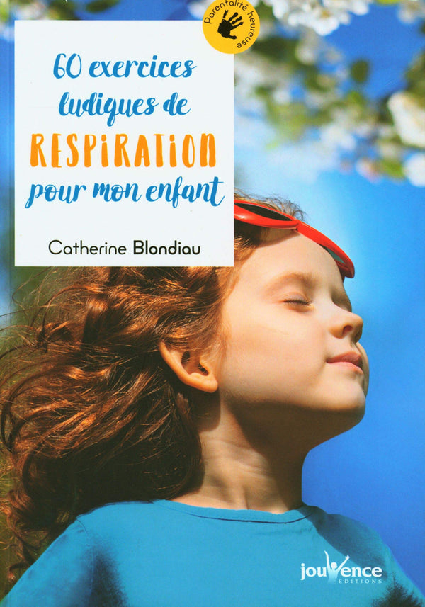 60 exercices ludiques de respiration pour mon enfant