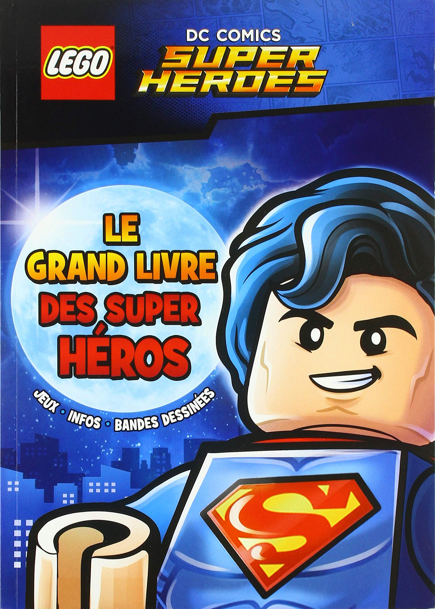 LEGO DC COMICS LE GRAND LIVRE DES SUPER HEROS