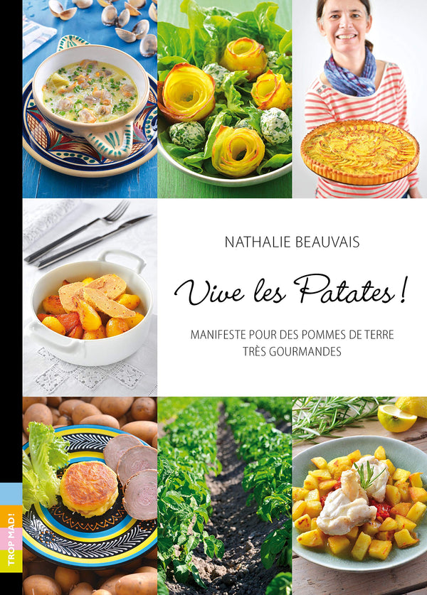 Vive la patate ! : Manifeste pour pommes de terre très gourmandes
