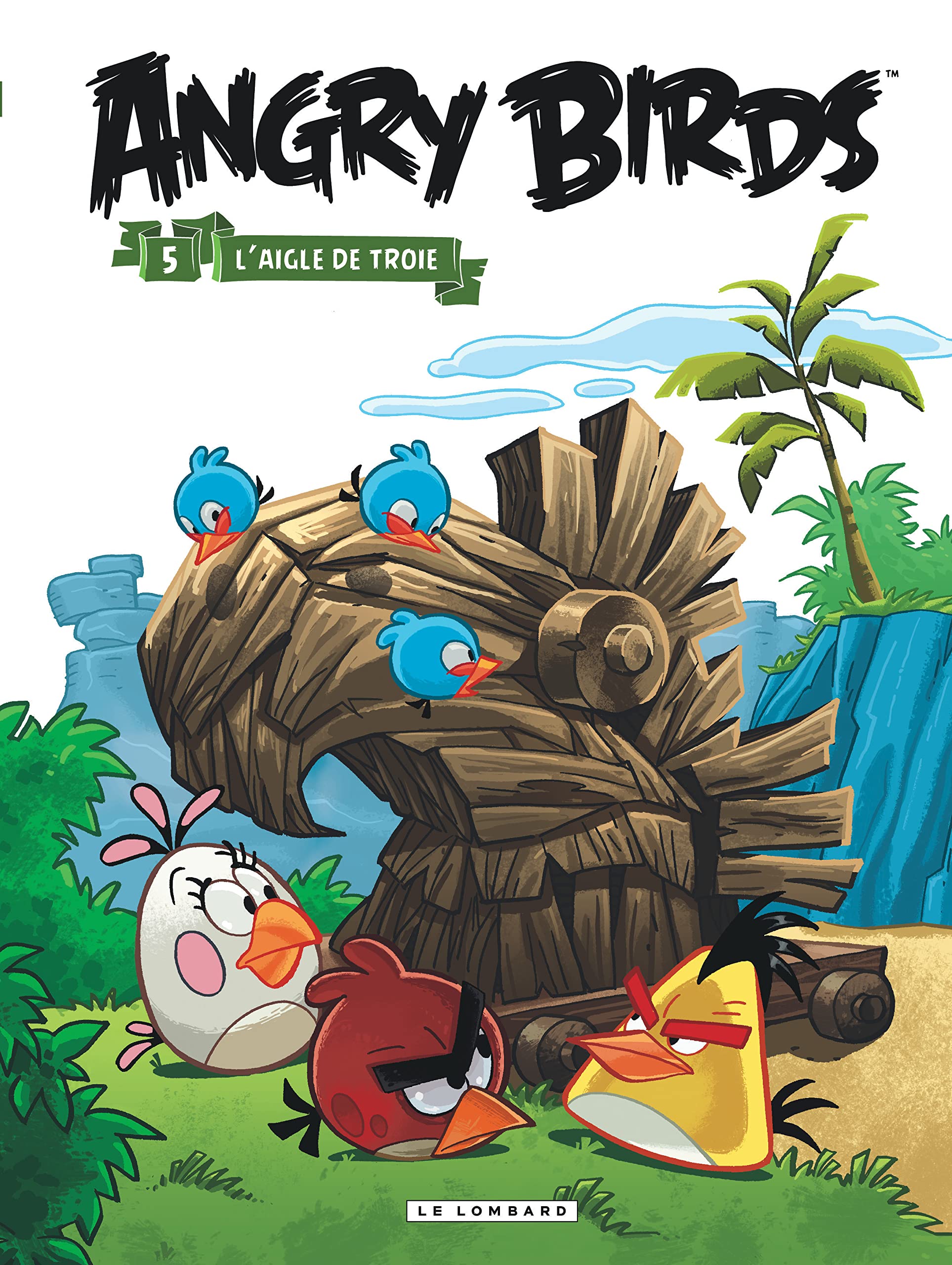 Angry Birds - Tome 5 - L'Aigle de Troie