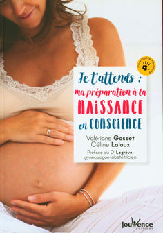 Je t'attends : Ma préparation à la naissance en conscience