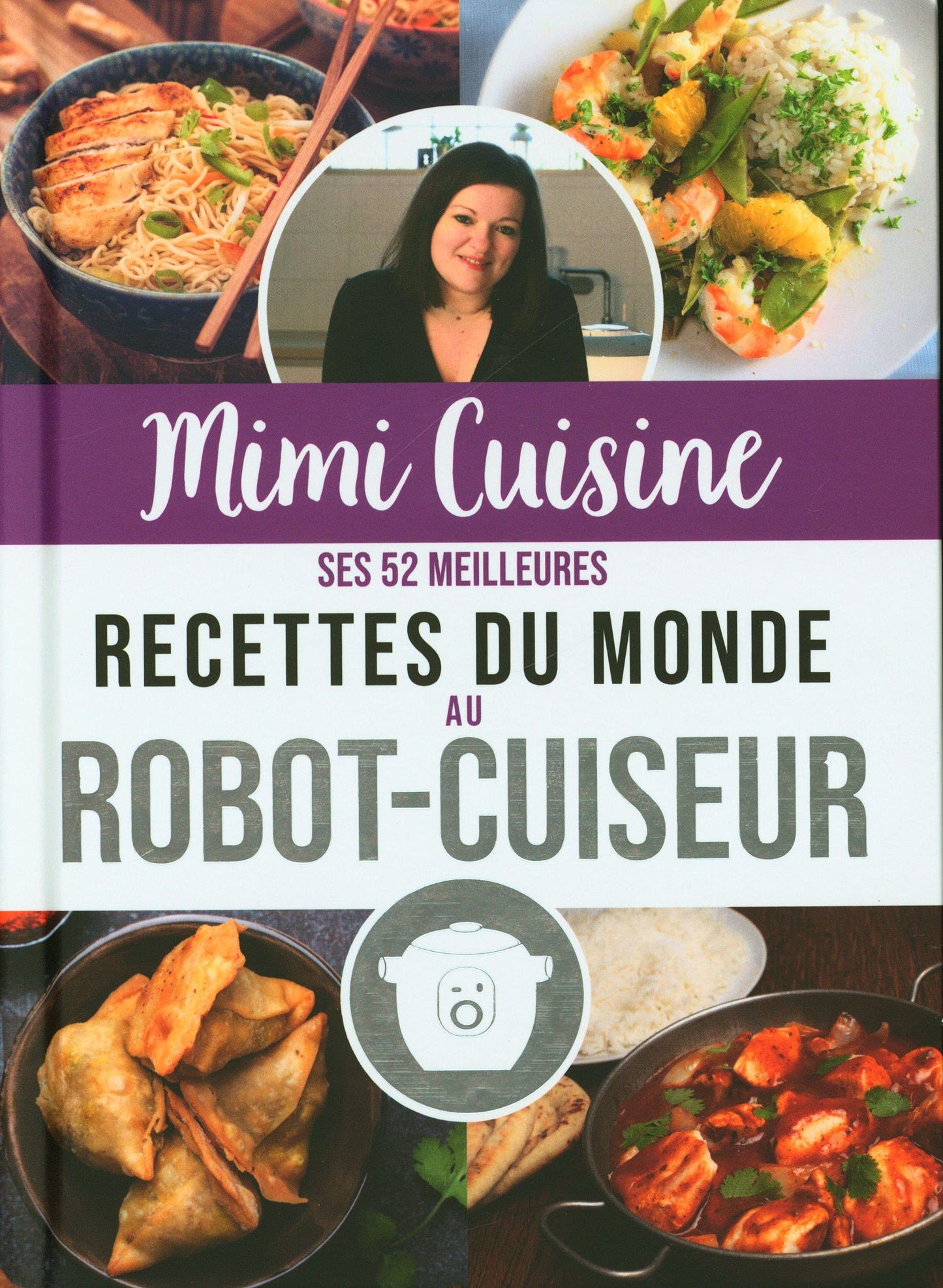 Mimi Cuisine - ses 52 meilleures recettes du monde au robot-cuiseur