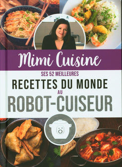 Mimi Cuisine - ses 52 meilleures recettes du monde au robot-cuiseur